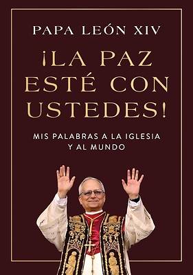 ¡La Paz Esté Con Ustedes!