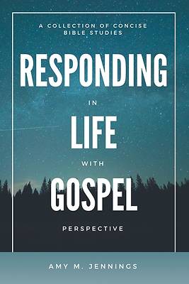 Picture of Responding in Life with Gospel Perspective