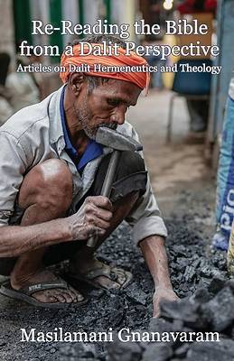 Picture of Re-Reading the Bible from a Dalit Perspective Articles on Dalit Hermeneutics and Theology