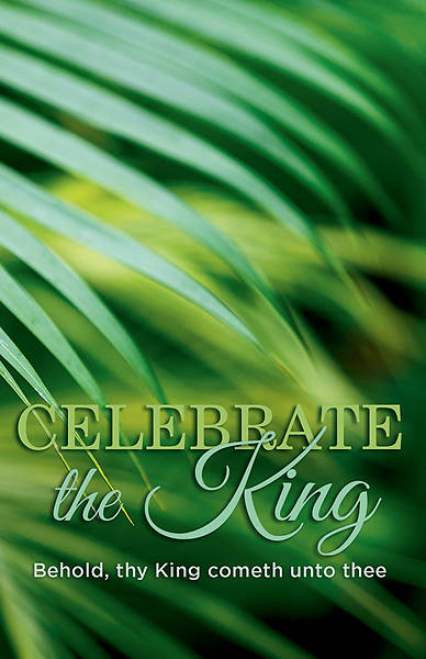 Picture of Celebrate the King Palm Sunday Regular Size Bulletin