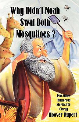 Picture of Why Didn't Noah Swat Both Mosquitoes?