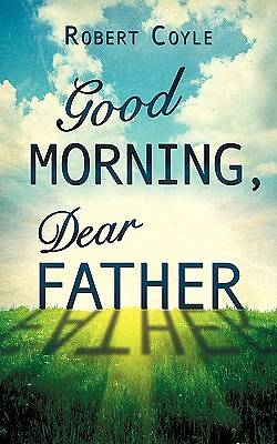 Picture of Good Morning, Dear Father