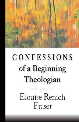 Picture of Confessions of a Beginning Theologian