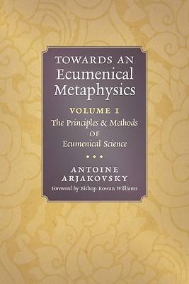 Picture of Towards an Ecumenical Metaphysics, Volume 1
