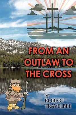 Picture of From an Outlaw to the Cross