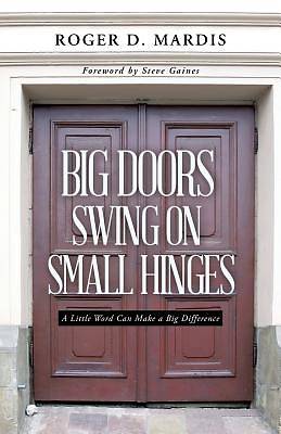 Picture of Big Doors Swing on Small Hinges