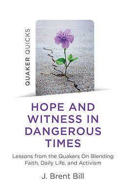 Picture of Quaker Quicks - Hope and Witness in Dangerous Times