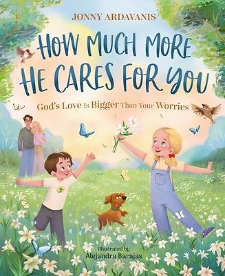 How Much More He Cares for You