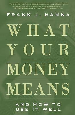 Picture of What Your Money Means