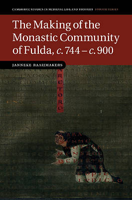 Picture of The Making of the Monastic Community of Fulda, C.744 C.900