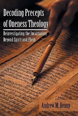 Picture of Decoding Precepts of Oneness Theology