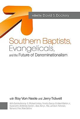 Picture of Southern Baptists, Evangelicals, and the Future of Denominationalism