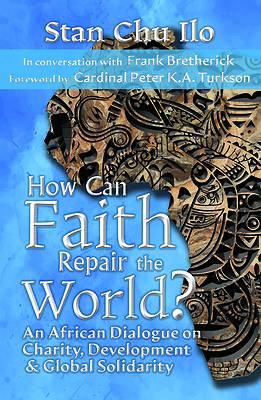 Picture of How Can Faith Repair the World? an African Dialogue on Charity, Development, and Global Solidarity