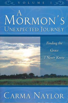 Picture of A Mormon's Unexpected Journey Volume 1