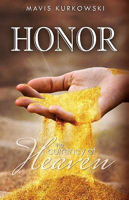 Picture of Honor the Currency of Heaven