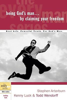 Picture of Being God's Man by Claiming Your Freedom