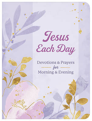 Picture of Jesus Each Day Devotions & Prayers for Morning & Evening