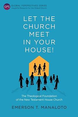 Picture of Let the Church Meet in Your House!