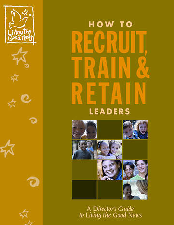 Picture of Living the Good News How to Recruit, Train and Retrain Leaders 2008