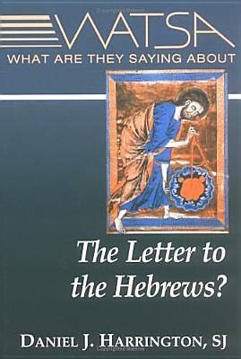 Picture of What Are They Saying about the Letter to the Hebrews?