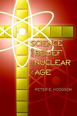 Picture of Science and Belief in the Nuclear Age