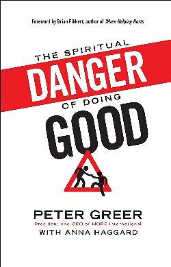 Picture of The Spiritual Danger of Doing Good