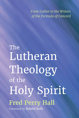 Picture of The Lutheran Theology of the Holy Spirit