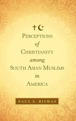 Picture of Perceptions of Christianity Among South Asian Muslims in America