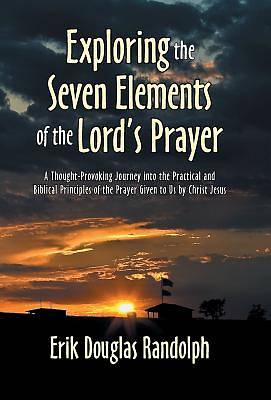 Picture of Exploring the Seven Elements of the Lord's Prayer