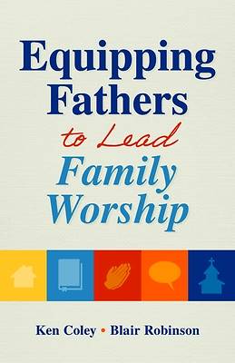 Picture of Equipping Fathers to Lead Family Worship