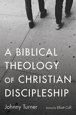 Picture of A Biblical Theology of Christian Discipleship
