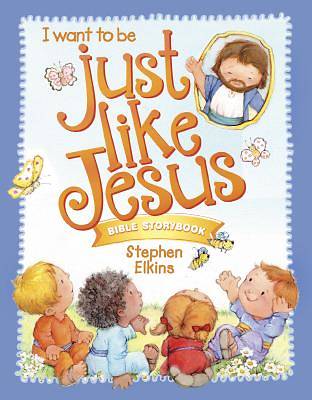 Picture of Just Like Jesus Bible Storybook
