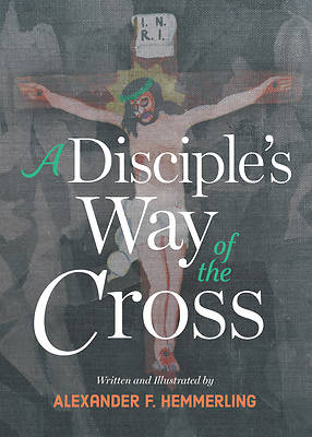A Disciple's Way of the Cross