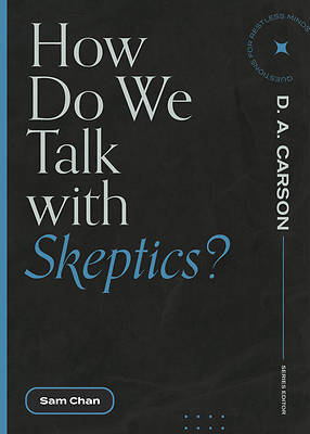 How Do We Talk with Skeptics? | Cokesbury