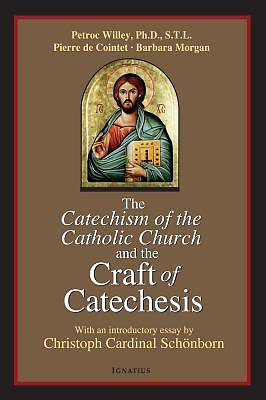 Picture of Catechism of the Catholic Church and the Craft of Catechesis