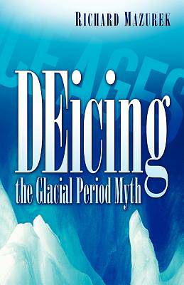 Picture of Deicing the Glacial Period Myth