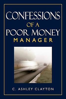 Picture of Confessions of a Poor Money Manager