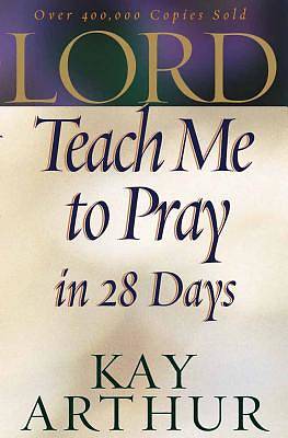 Picture of Lord, Teach Me to Pray in 28 Days