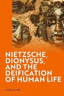 Nietzsche, Dionysus, and the Deification of Human Life