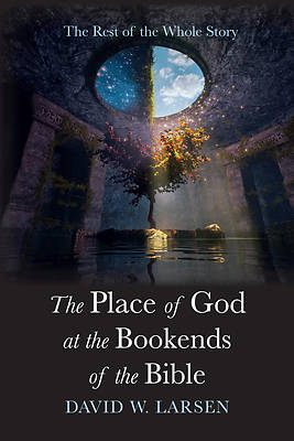 Picture of The Place of God at the Bookends of the Bible