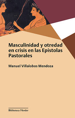 Picture of Masculinidad Y Otredad En Crisis En Las Epistolas Pastorales