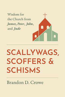Scallywags, Scoffers, and Schisms
