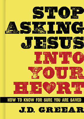 Picture of Stop Asking Jesus Into Your Heart