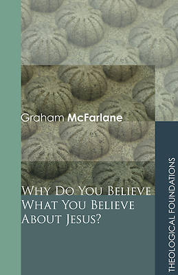 Picture of Why Do You Believe What You Believe about Jesus?