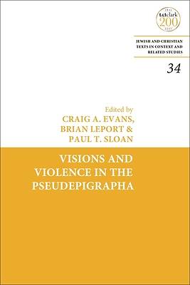Picture of Visions and Violence in the Pseudepigrapha