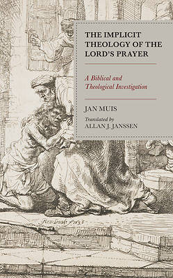 Picture of The Implicit Theology of the Lord's Prayer