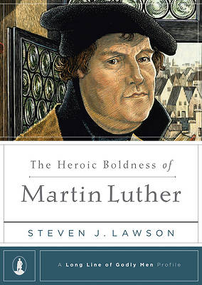 Picture of The Heroic Boldness of Martin Luther