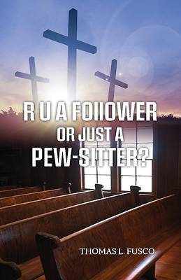 Picture of R U a Follower or Just a Pew-Sitter?