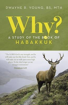 Picture of Why? A Study of the Book of Habakkuk