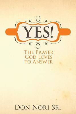 Picture of Yes! the Prayer God Loves to Answer